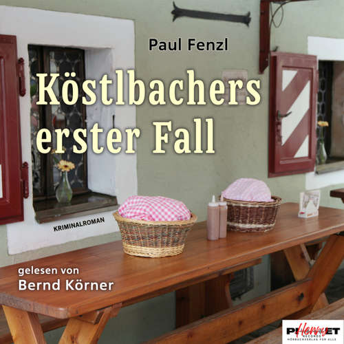 Hoerbuch Köstlbachers erster Fall - Paul Fenzl - Bernd Körner