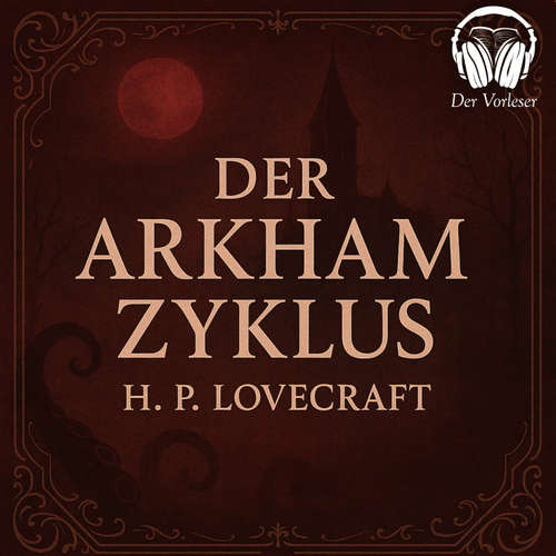 Hoerbuch Der Arkham Zyklus - Howard Phillips Lovecraft - Benjamin Werner