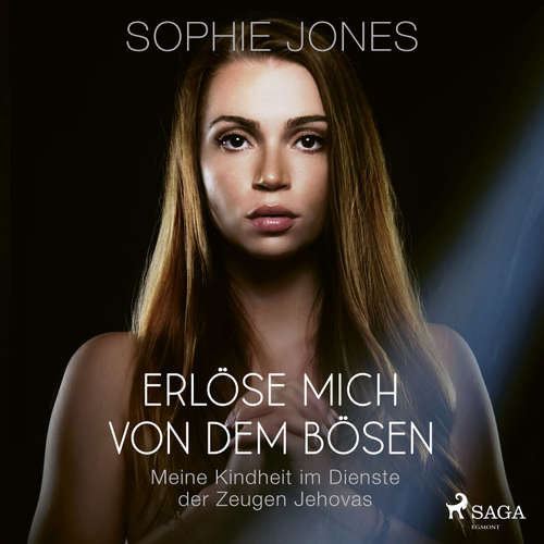 Hoerbuch Erlöse mich von dem Bösen – Meine Kindheit im Dienste der Zeugen Jehovas - Sophie Jones - Carolin-Therese Wolff