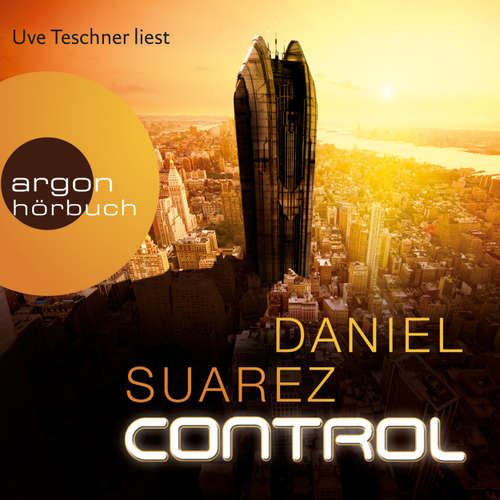 Hoerbuch Control - Daniel Suarez - Uve Teschner