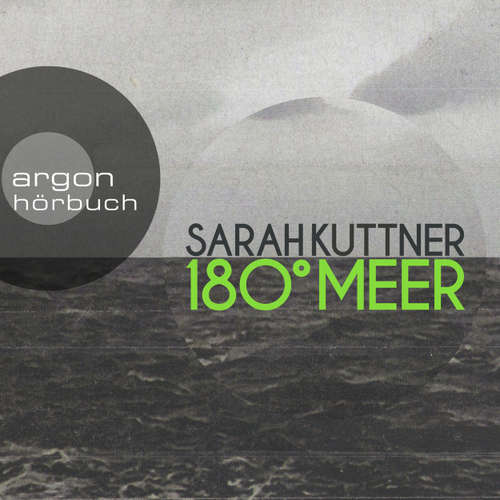 Hoerbuch 180 Grad Meer (Autorinnenlesung) - Sarah Kuttner - Sarah Kuttner