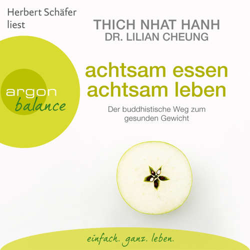 Hoerbuch Achtsam essen, achtsam leben - Der buddhistische Weg zum gesunden Gewicht (Autorisierte Lesefassung) - Thich Nhat Hanh - Herbert Schäfer Hoerbuch Achtsam essen, achtsam leben - Der buddhistische Weg zum gesunden Gewicht (Autorisierte Lesefassung) - Thich Nhat Hanh - Herbert Schäfer