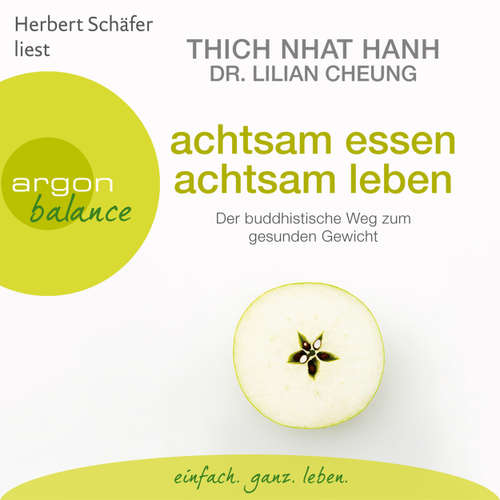 Hoerbuch Achtsam essen, achtsam leben - Der buddhistische Weg zum gesunden Gewicht (Autorisierte Lesefassung) - Thich Nhat Hanh - Herbert Schäfer