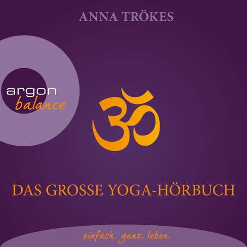 Hoerbuch Das große Yoga-Hörbuch (Autorisierte Lesefassung) - Anna Trökes - Anna Trökes Hoerbuch Das große Yoga-Hörbuch (Autorisierte Lesefassung) - Anna Trökes - Anna Trökes