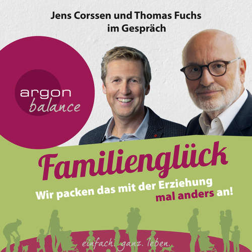 Hoerbuch Familienglück - Wir packen das mit der Erziehung mal anders an! - Jens Corssen - Jens Corssen Hoerbuch Familienglück - Wir packen das mit der Erziehung mal anders an! - Jens Corssen - Jens Corssen