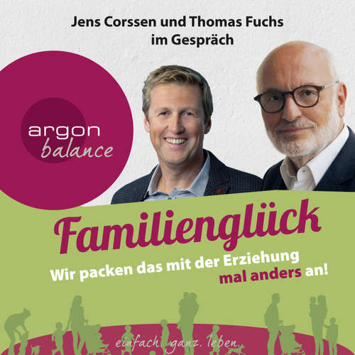 Hoerbuch Familienglück - Wir packen das mit der Erziehung mal anders an! - Jens Corssen - Jens Corssen