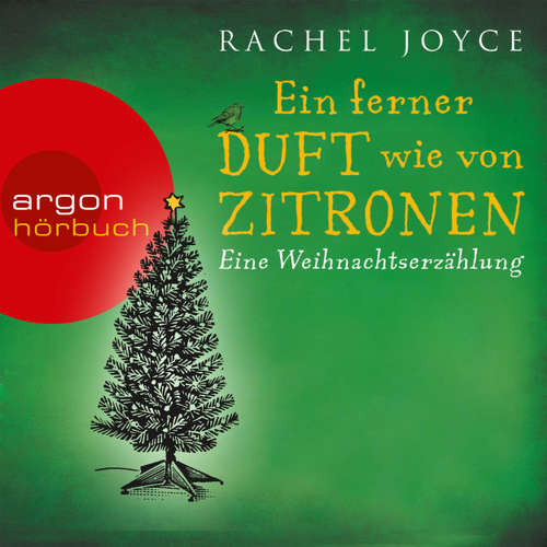 Hoerbuch Ein ferner Duft wie von Zitronen - Eine Weihnachtserzählung - Rachel Joyce - Andrea Sawatzki Hoerbuch Ein ferner Duft wie von Zitronen - Eine Weihnachtserzählung - Rachel Joyce - Andrea Sawatzki