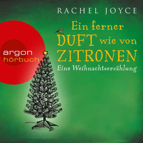 Hoerbuch Ein ferner Duft wie von Zitronen - Eine Weihnachtserzählung - Rachel Joyce - Andrea Sawatzki