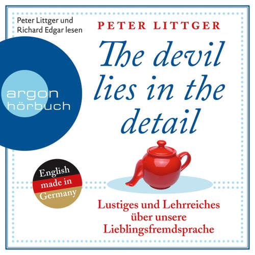 Hoerbuch The Devil Lies in the Detail - Lustiges und Lehrreiches über unsere Lieblingsfremdsprache - Peter Littger - Peter Littger