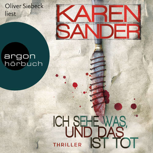 Hoerbuch Ich sehe was, und das ist tot - Karen Sander - Oliver Siebeck