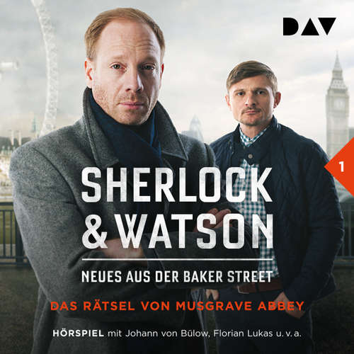 Hoerbuch Sherlock & Watson - Neues aus der Baker Street, Folge 1: Das Rätsel von Musgrave Abbey - Viviane Koppelmann - Johann von Bülow