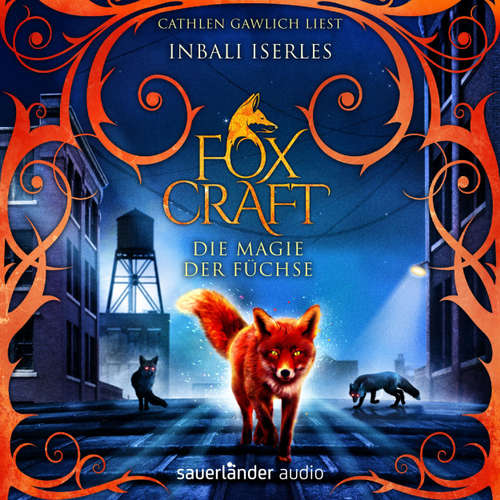 Hoerbuch Foxcraft - Die Magie der Füchse - Inbali Iserles - Cathlen Gawlich Hoerbuch Foxcraft - Die Magie der Füchse - Inbali Iserles - Cathlen Gawlich