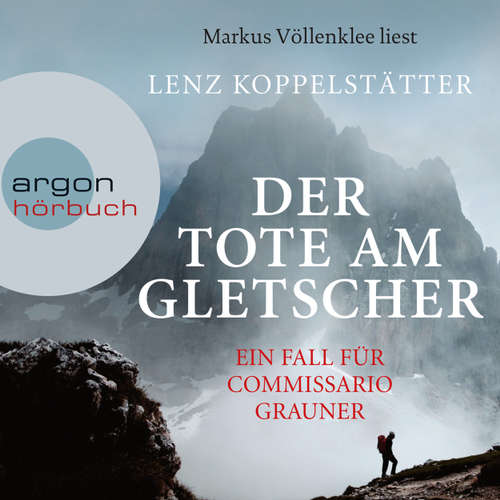 Hoerbuch Der Tote am Gletscher - Lenz Koppelstätter - Markus Völlenklee Hoerbuch Der Tote am Gletscher - Lenz Koppelstätter - Markus Völlenklee