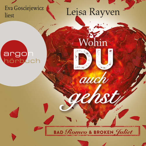 Bad Romeo & Broken Juliet - Wohin du auch gehst