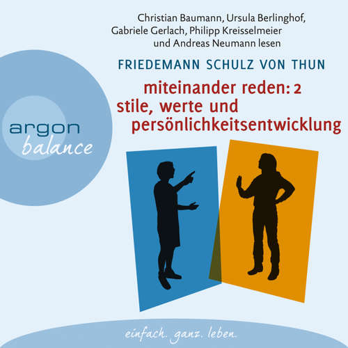 Hoerbuch Miteinander reden, Teil 2: Stile, Werte und Persönlichkeitsentwicklung - Differentielle Psychologie der Kommunikation - Friedemann Schulz von Thun - Christian Baumann Hoerbuch Miteinander reden, Teil 2: Stile, Werte und Persönlichkeitsentwicklung - Differentielle Psychologie der Kommunikation - Friedemann Schulz von Thun - Christian Baumann
