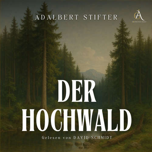 Hoerbuch Der Hochwald - Hörbuch Klassiker - Adalbert Stifter - David Schmidt