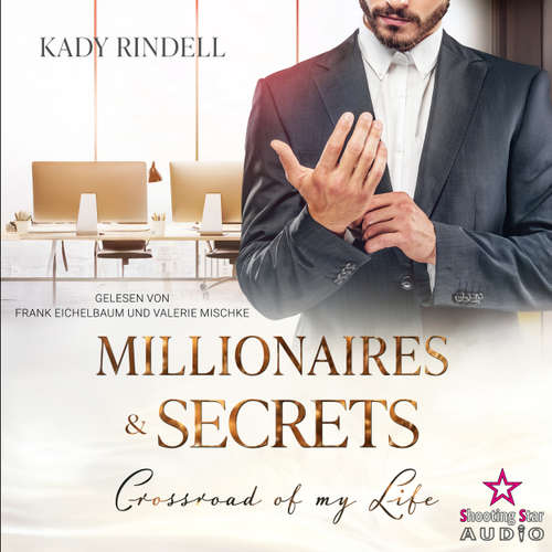 Hoerbuch Crossroad of my Life - Millionaires and Secrets, Band 3 - Kady Rindell - Frank Eichelbaum