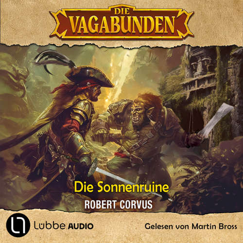 Hoerbuch Die Sonnenruine - Die Vagabunden, Teil 2 - Robert Corvus - Martin Bross