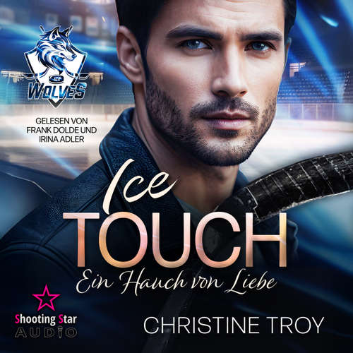 Hoerbuch Ice Touch: Ein Hauch von Liebe - Ice Wolves, Band 3 - Christine Troy - Frank Dolde