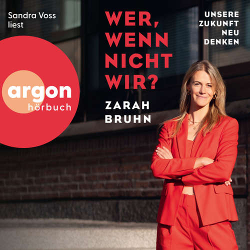 Hoerbuch Wer, wenn nicht wir? - Unsere Zukunft neu denken - Zarah Bruhn - Sandra Voss