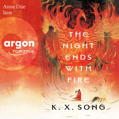 Hoerbuch The Night Ends With Fire - K. X. Song - Anne Düe