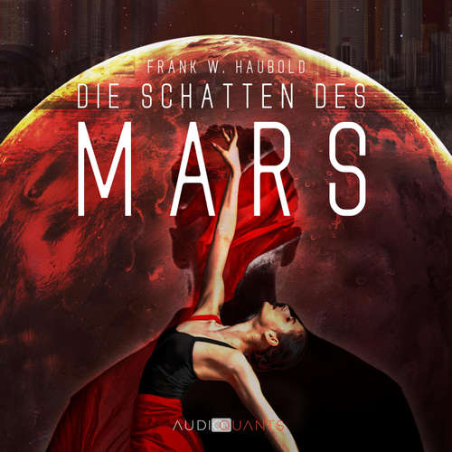 Hoerbuch Die Schatten des Mars - Frank W. Haubold - Christian Intorp