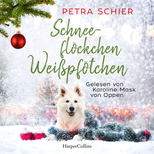 Hoerbuch Schneeflöckchen, Weißpfötchen - Petra Schier - Karoline Mask von Oppen