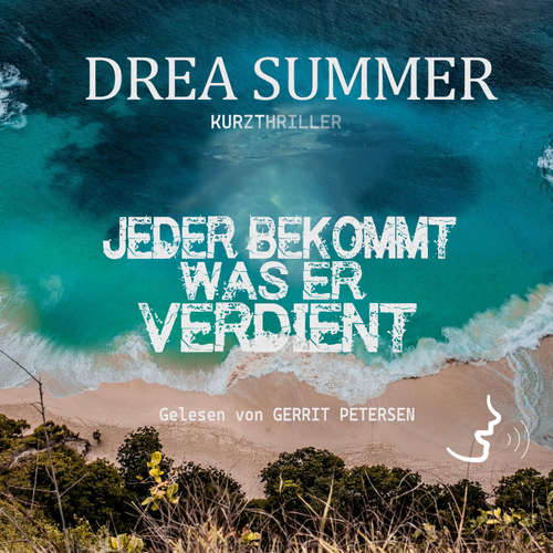 Hoerbuch Jeder bekommt was er verdient - Drea Summer - Gerrit Petersen