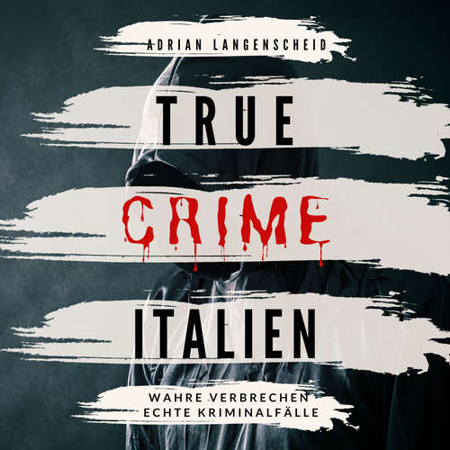 Hoerbuch True Crime Italien - Adrian Langenscheid - Julia Kahle