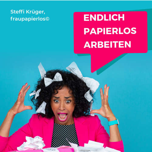 Hoerbuch Endlich papierlos arbeiten - Steffi Krüger - Bettina Hoffmann