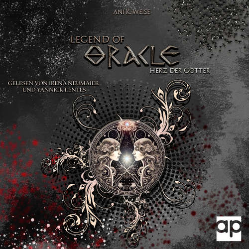 Hoerbuch Legend of Oracle - Ani K. Weise - Irena Neumaier