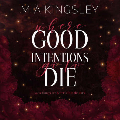 Hoerbuch Where Good Intentions Go To Die - Mia Kingsley - Emilia Schilling