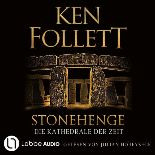 Hoerbuch Stonehenge - Die Kathedrale der Zeit - Ken Follett - Julian Horeyseck