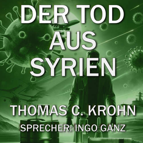 Hoerbuch Der Tod aus Syrien - Thomas C. Krohn - Ingo Ganz