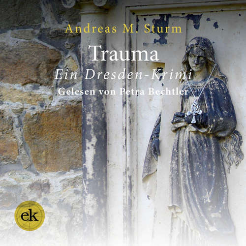Hoerbuch Trauma - Andreas M. Sturm - Petra Bechtler
