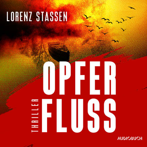 Hoerbuch Opferfluss - Lorenz Stassen - Uve Teschner
