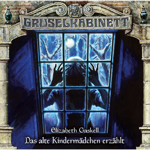 Hoerbuch Gruselkabinett, Folge 165: Das alte Kindermädchen erzählt - Elizabeth Gaskell - Herma Koehn