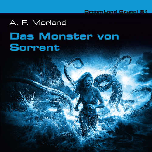 Hoerbuch Dreamland Grusel, Folge 81: Das Monster von Sorrent - A. F. Morland - Christian Weygand