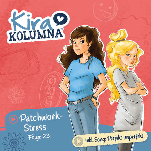 Hoerbuch Kira Kolumna, Folge 23: Patchwork-Stress - Anne Gröger - Yvonne Greitzke