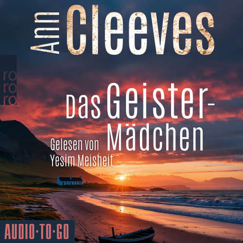 Hoerbuch Das Geistermädchen - Die Shetland-Krimis, Band 6 - Ann Cleeves - Yesim Meisheit