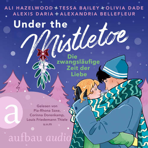 Hoerbuch Under the Mistletoe - Die zwangsläufige Zeit der Liebe - Ali Hazelwood - Corinna Dorenkamp