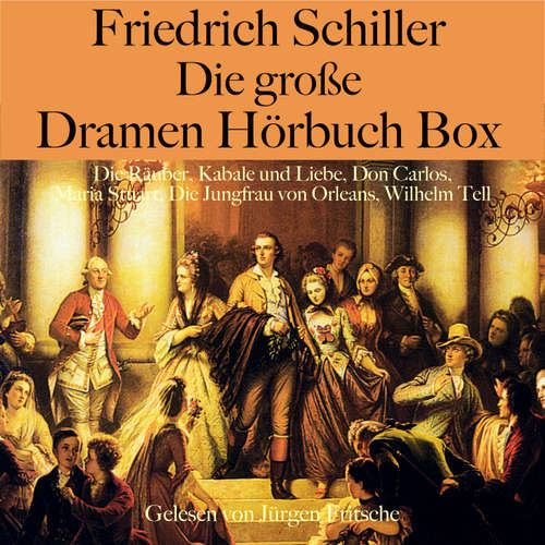 Hoerbuch Friedrich Schiller: Die große Dramen Hörbuch Box - Jürgen Fritsche - Jürgen Fritsche