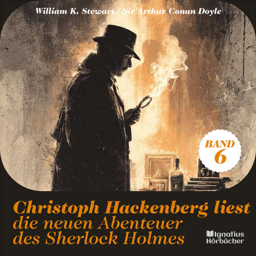 Hoerbuch Christoph Hackenberg liest die neuen Abenteuer des Sherlock Holmes (Band 6) - Sir Arthur Conan Doyle - Christoph Hackenberg