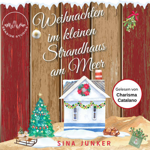 Hoerbuch Weihnachten im kleinen Strandhaus am Meer - Sina Junker - Charisma Catalano