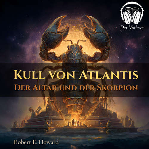 Hoerbuch Kull von Atlantis - Der Altar und der Skorpion - Robert E. Howard - Benjamin Werner