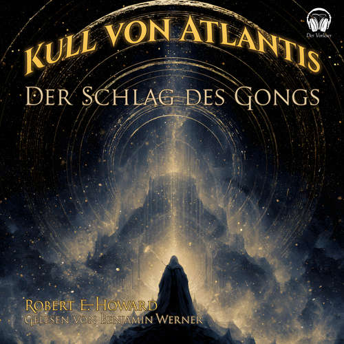 Hoerbuch Kull von Atlantis - Der Schlag des Gongs - Robert E. Howard - Benjamin Werner
