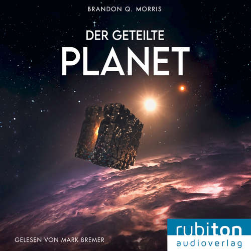 Hoerbuch Der geteilte Planet - Brandon q. Morris - Mark Bremer