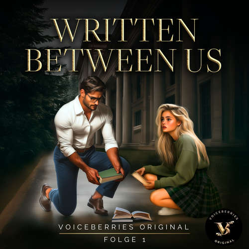Hoerbuch Written Between Us - Folge 1 - VoiceBerries Original - Forest Grimm