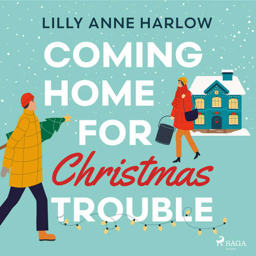 Hoerbuch Coming home for Christmas Trouble - Lilly Anne Harlow - Anne Sofie Schietzold