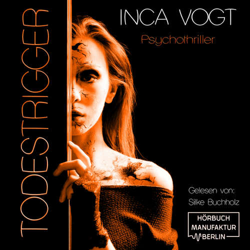 Hoerbuch Todestrigger - Inca Vogt - Silke Buchholz